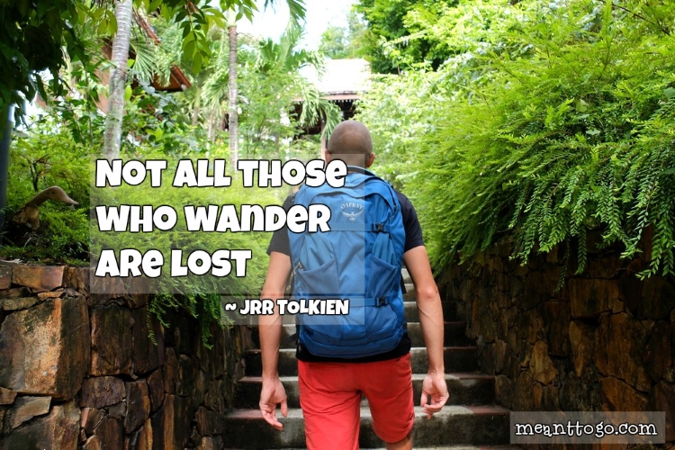 Travel quotes: Not all those who wander are lost.