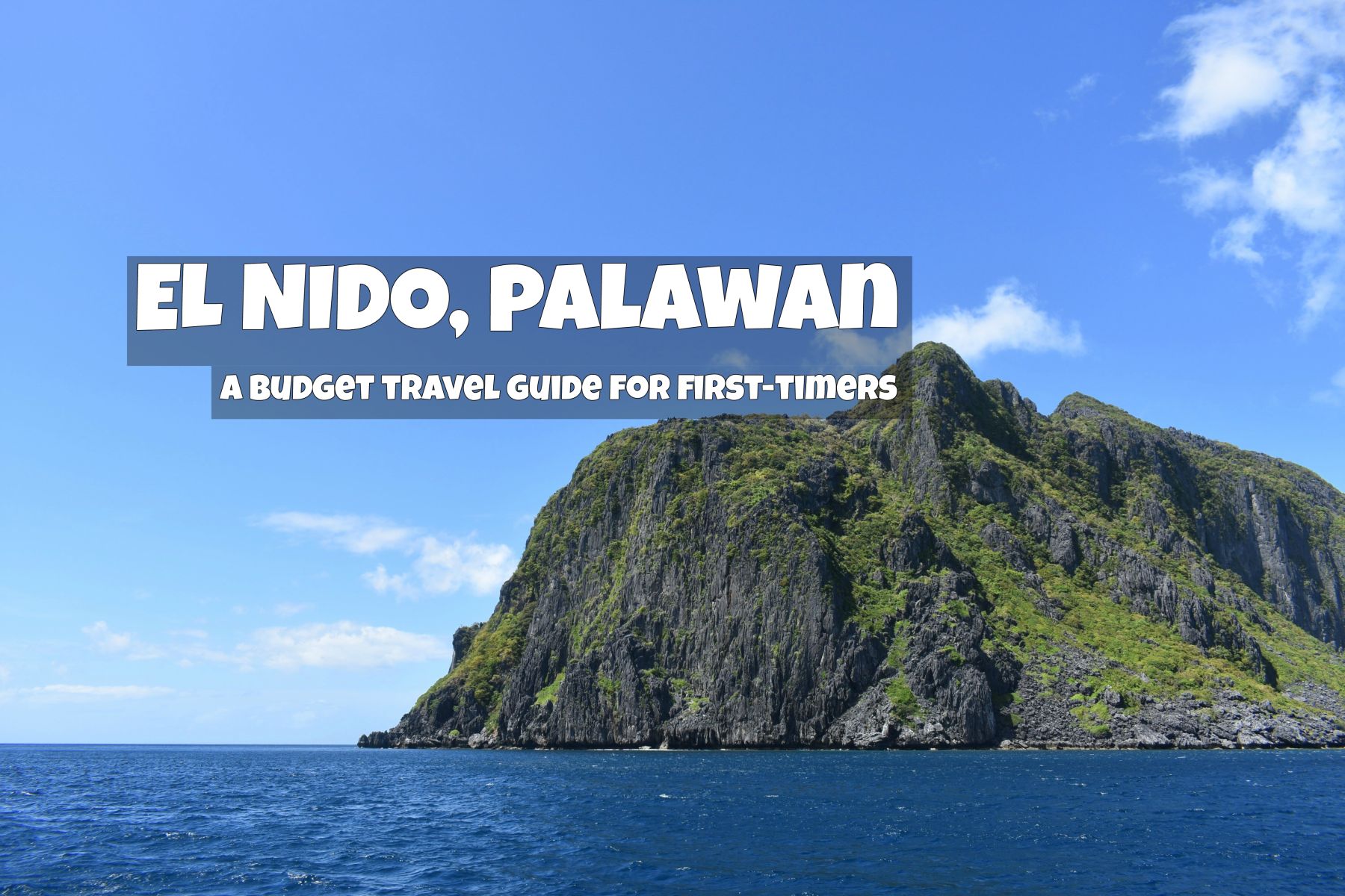 Budget Travel Guide: El Nido, Palawan (Updated 2022)