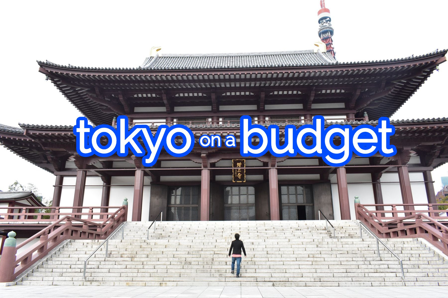 TOKYO ON A BUDGET: Comprehensive Travel Guide + Sample Itinerary