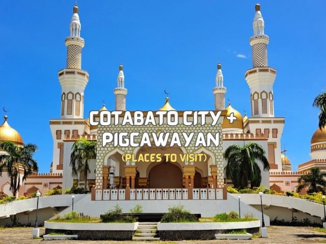 Three-Day Cotabato City + Pigcawayan Vacation – Places I Visited